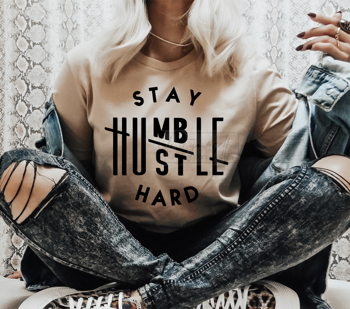 Stay Humble Hustle Hard Single Color DTF