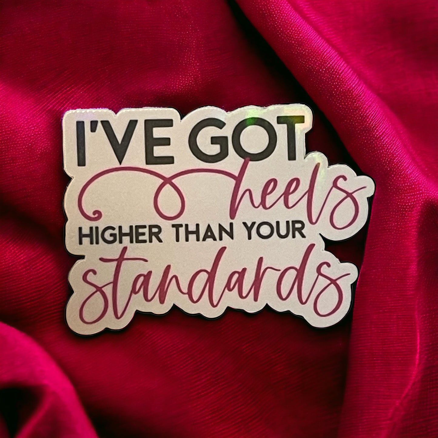 I’ve Got Heels Sticker